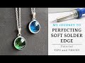Soft Solder Glass Jewelry My Journey On Achieving Smooth Solder Edge Tutorial Tips