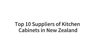 Top 10 kitchen cabinet in new Zealand