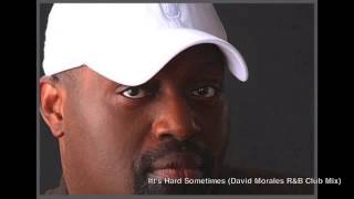 Frankie Knuckles - It's Hard Sometimes (David Morales R&B Club Mix)
