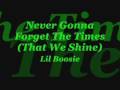 Never Gonna Forget The Times(That We Shine)