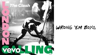 The Clash - Wrong 'Em Boyo (Official Audio)