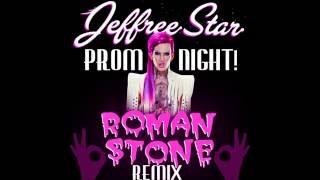 Prom Night Jeffree Star ft  Roman Stone (Remix)