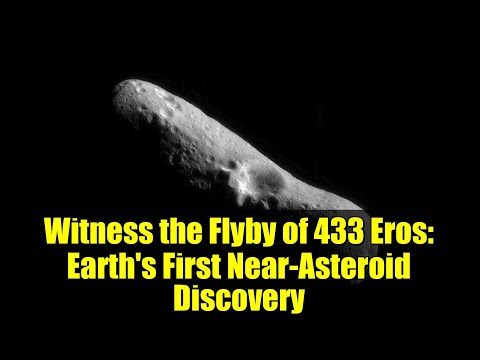 Witness the Flyby of 433 Eros: Earth's First Near-Asteroid Discovery