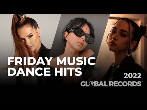Friday Music Hits - Top Dance Songs 2022