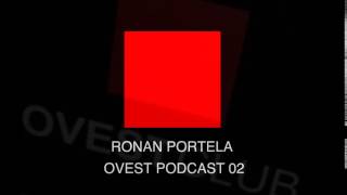 Ronan Portela ( Mindshake / Sci-tec / Trapez / Traum ) Ovest Podcast 002     2014