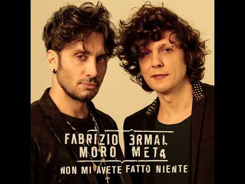 Ermal Meta, Fabrizio Moro - Non mi avete fatto niente