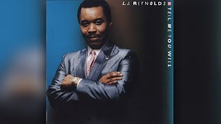 L J Reynolds  - Tell Me You Will