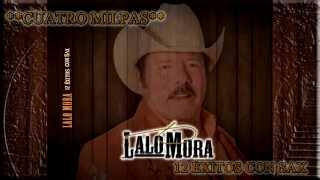 LALO MORA &#39;&#39;CUATRO MILPAS&#39;&#39;