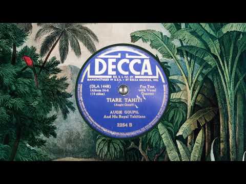 81 - Tiare Tahiti - Augie Goupil And His Royal Tahitians 1939