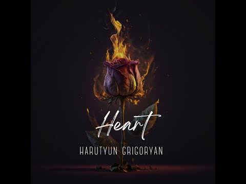 Harutyun Grigoryan - Heart 2024