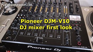 Video thumbnail for Pioneer DJM-V10 6 channel DJ mixer first look by Gearjunkies