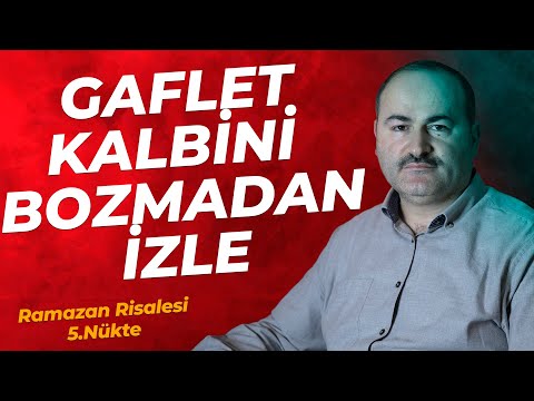 GAFLET KALBİNİ BOZMADAN İZLE | RAMAZAN RİSALESİ - 5. NÜKTE | SAİD ŞAŞMAZ