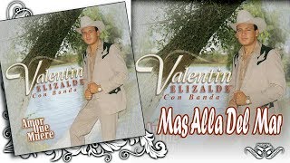 VALENTIN ELIZALDE Con Banda MÁS ALLÁ DEL MAR  - Amor Que Muere DISCO OFICIAL