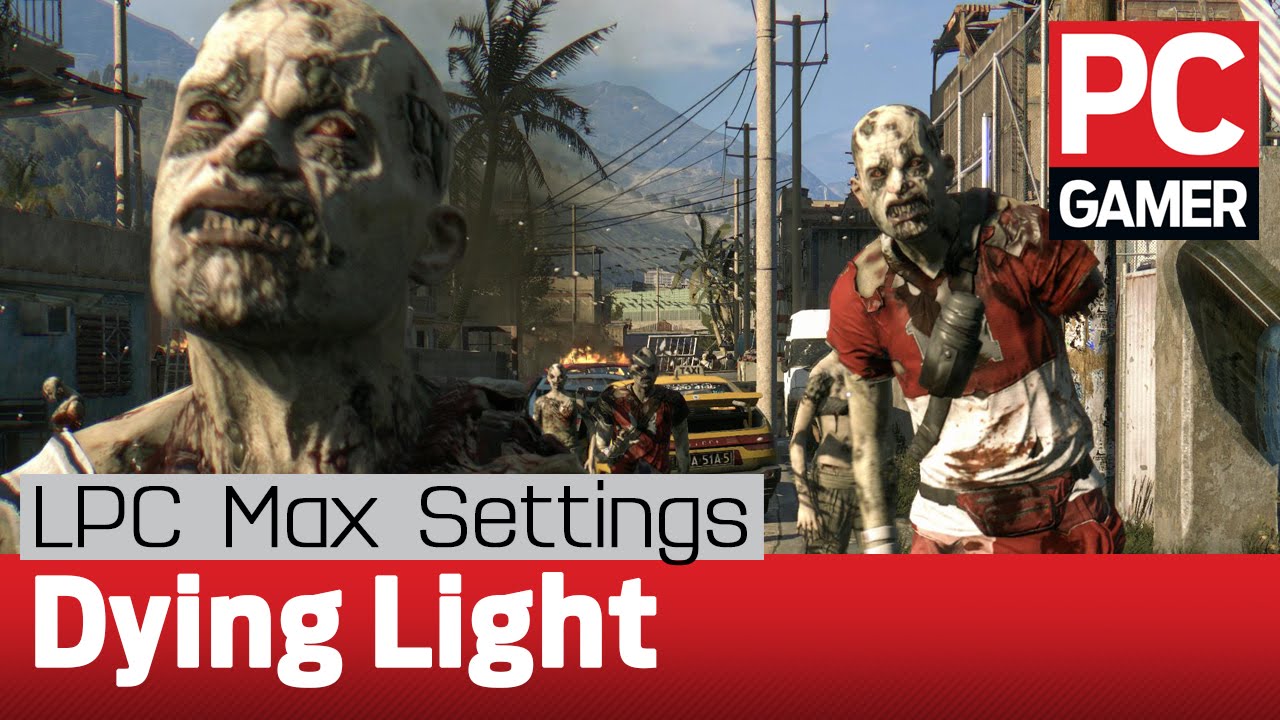 Dying Light PC gameplay: max settings at 1440p on the LPC - YouTube