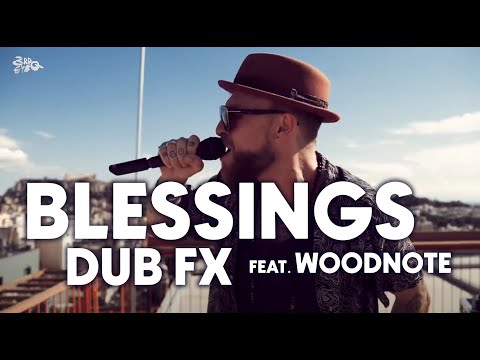BLESSINGS ✨ DUB FX Feat. WOODNOTE  | Live in Athens