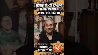 Download lagu FERDY ELEMENT KAGUM SAMA MANTAN VOKALIS BANDNYA SENDIRI mp3 Download lagu FERDY ELEMENT KAGUM SAMA MANTAN VOKALIS BANDNYA SENDIRI mp3
