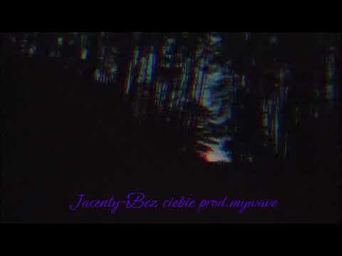 Jacenty - Bez ciebie prod.mywave