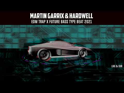 Martin Garrix x Hardwell TYPE BEAT 2021 \ Free EDM Trap x FUTURE BASS Type Beat 2021
