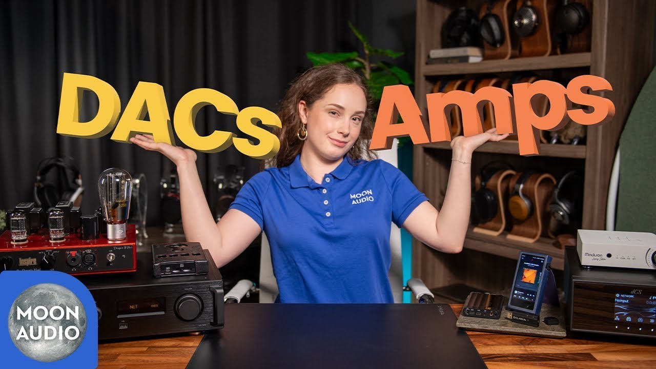 DACs vs. Amps: What's the Difference & Why You Need Both | Moon Audio