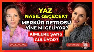 YAZ NASIL GEÇECEK? MERKÜR RETROSU YİNE Mİ GELİYOR? KİMLERE ŞANS GÜLÜYO