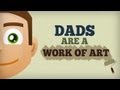 FATHERS DAY | Dads Are A Work of Art - YouTube