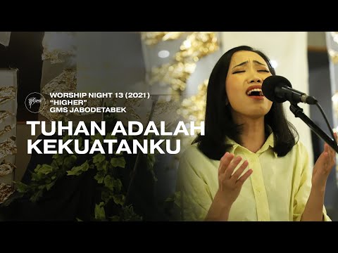 TUHAN ADALAH KEKUATANKU (BAGAI RAJAWALI) - WORSHIP NIGHT 13 (2021) GMS JABODETABEK