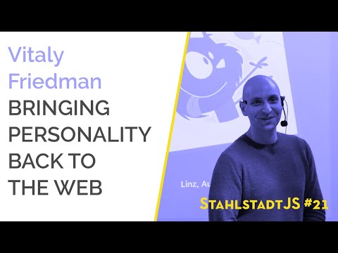 StahlstadtJS #21 - Bringing Personality Back to the Web - Vitaly Friedman