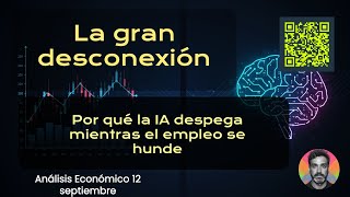 La gran desconexión - Por qué la IA despega mientras el empleo se hunde