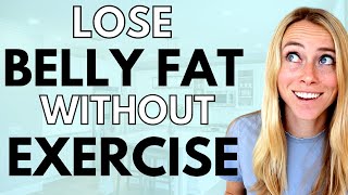 How To Lose BELLY FAT Without EXERCISE [5 Easy Tips]