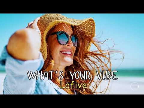 Lofive - What's Your Vibe