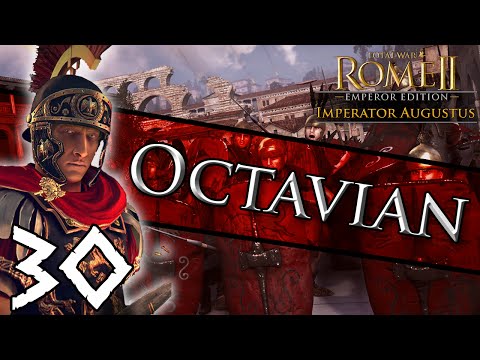Total War: Rome II - Imperator Augustus: Octavian Campaign #30 ~ Barbarian Fury!