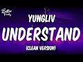 YungLiV Understand Clean Understand Clean