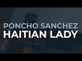 Poncho Sanchez - Haitian Lady (Official Audio)