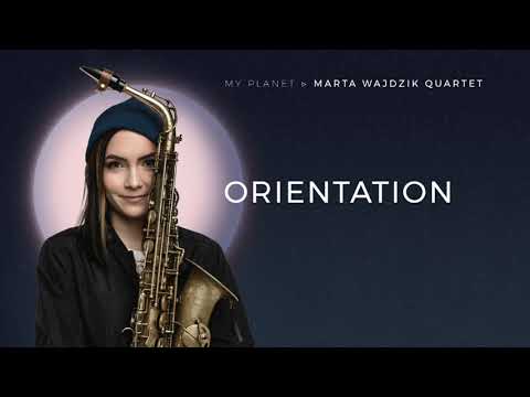 Marta Wajdzik Quartet feat. Zuzanna Wajdzik - Orientation