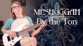 Meshuggah - By the Ton (Instrumental Guitar Cover)