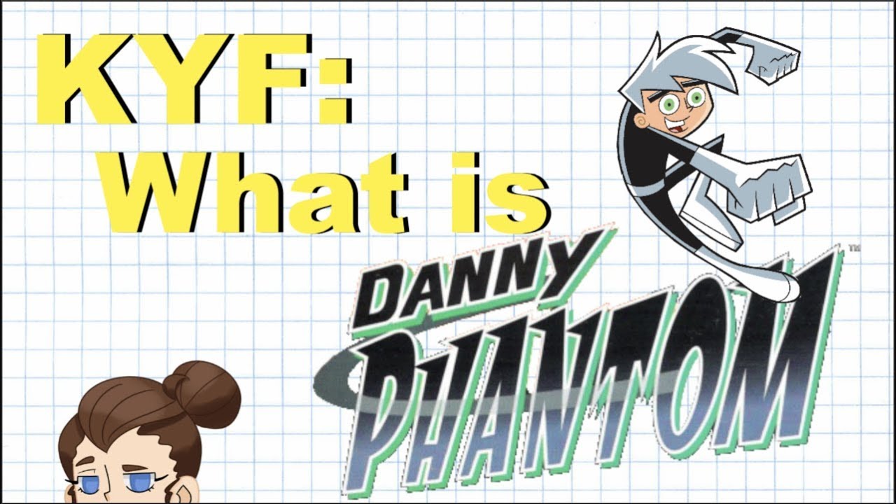 what is DANNY PHANTOM? -Know Your Fandom-