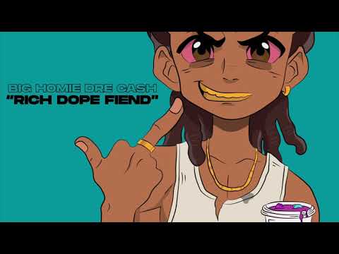 Big Homie Dre Cash - Rich Dope Fiend