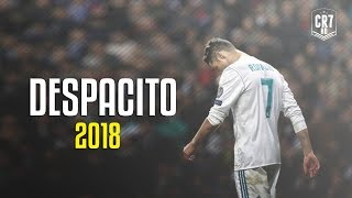 Cristiano Ronaldo - Despacito 2018  Skills & G