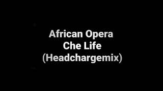 Chee Life (Headchargemix) - African Opera