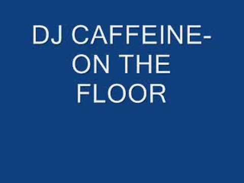DJ CAFFEINE-ON THE FLOOR