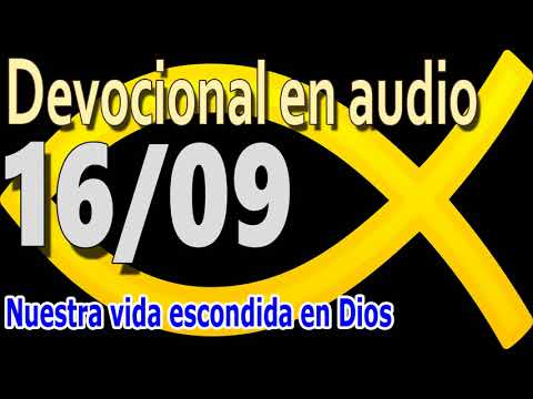 Devocional en audio 16/09 - Nuestra vida escondida en Dios