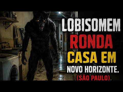 Lobisomem ronda casa em Novo Horizonte.(São Paulo)