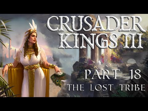 Crusader Kings III | The Lost Tribe | Part 18 | Join Us, Or Die👑