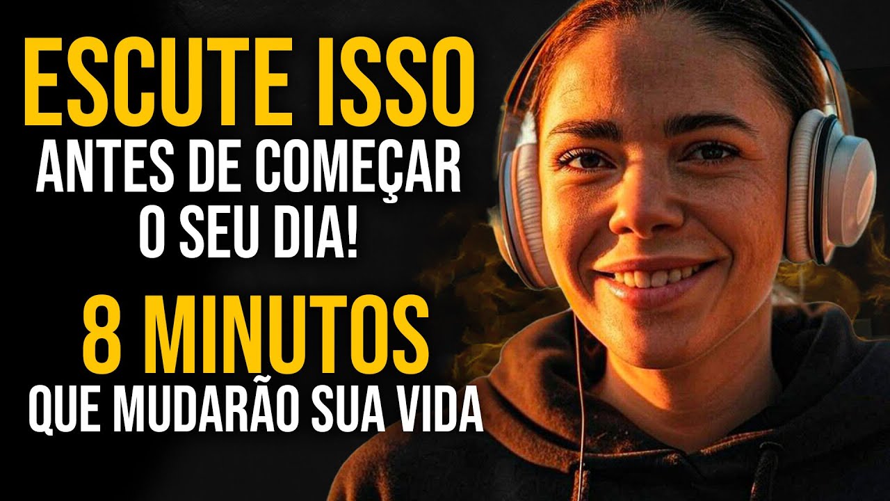 8 MINUTOS MOTIVACIONAIS PARA COMEÇAR O DIA DA FORMA CERTA - MOTIVAÇÃO 2025