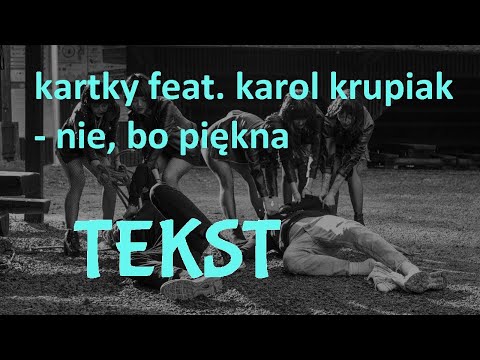 kartky feat. karol krupiak - nie, bo piękna [TEKST]