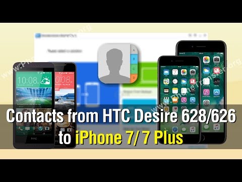 How to Transfer Contacts from HTC Desire 628 / 626 to iPhone 7 / 7 Plus