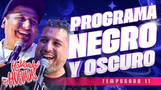 Download lagu HABLANDO HUEVADAS - Undécima Temporada [PROGRAMA NEGRO Y OSCURO] mp3