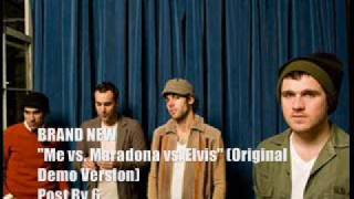 Brand New - Me vs Maradona vs Elvis (Original Demo)