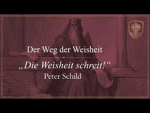 Die Weisheit schreit! (Sprüche 1, 20-23) - Peter Schild