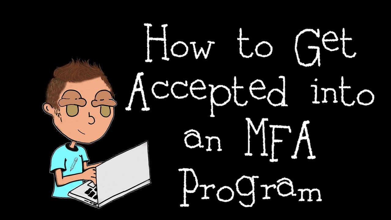 How to Get Accepted into an MFA Program